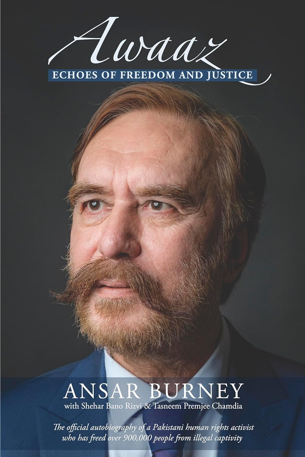 Awaaz: Echoes of Freedom And Justice - An Official Autobiography of Ansar Burney